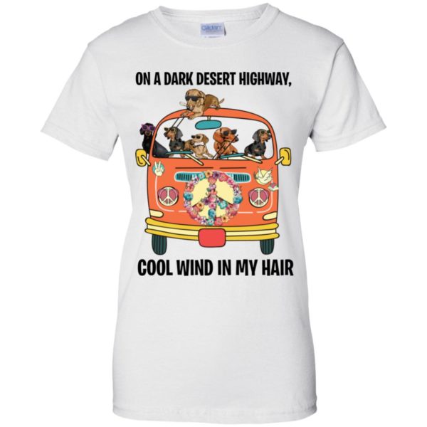 On A Dark Desert Highway Cool Wind in My Hair Dachshund T Shirts