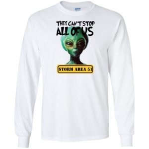 Storm Area 51 They Can't Stop All of Us Running Alien Shirt image Storm Area 51 They Can't Stop All of Us Running Alien Shirt