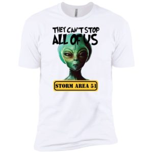 Storm Area 51 They Can't Stop All of Us Running Alien Shirt image Storm Area 51 They Can't Stop All of Us Running Alien Shirt