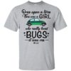 There Was A Girl Who Really Loved Bugs Shirt