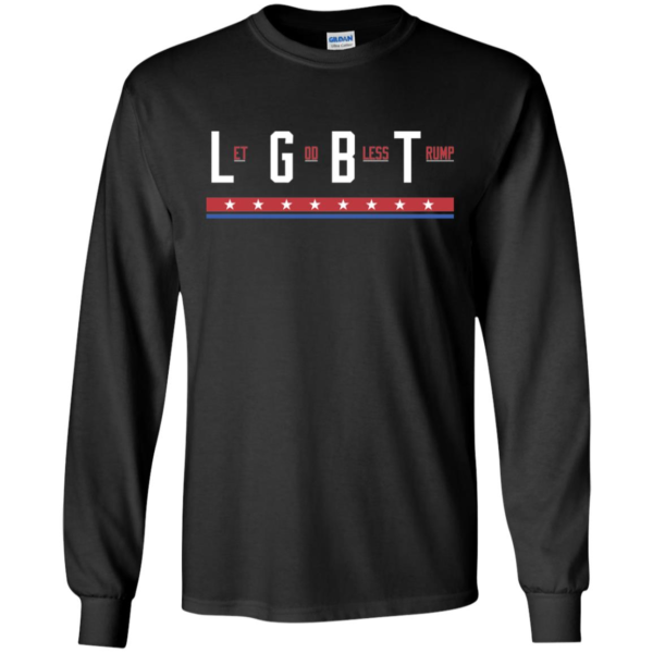 LGBT Let God Bless Trump Long Sleeve T shirts, Hoodies