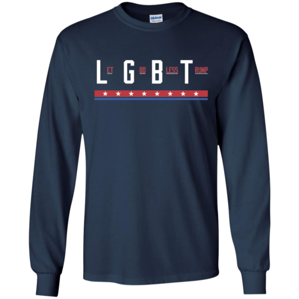 LGBT Let God Bless Trump Long Sleeve T shirts, Hoodies