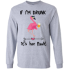 If I’m Drunk It’s Her Fault Wine Flamingo Long Sleeve T-shirts, Hoodies