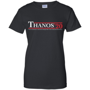 Vote Thanos 2020 Presidential Election The Hardest Choices Require the Strongest Wills Long Sleeve T shirts, Hoodies