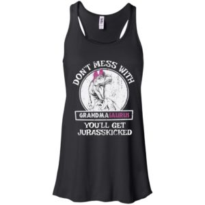 Don't Mess With Grandmasaurus You'll Get Jurasskicked Shirt