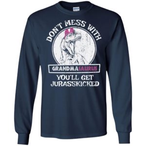 Don't Mess With Grandmasaurus You'll Get Jurasskicked Shirt