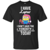Minions-I Have Lupus I Don’t Have The Energy To Pretend I Like You Today T-Shirts