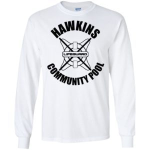 Hawkins Community Pool Long Sleeve T shirts, Hoodies