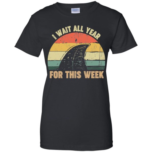 I Wait All Year For This Week Funny Shark Shirt