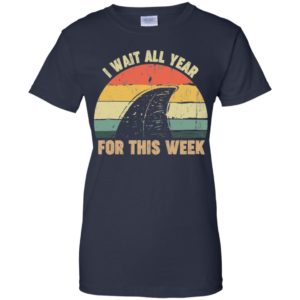 I Wait All Year For This Week Funny Shark Shirt image I Wait All Year For This Week Funny Shark Shirt