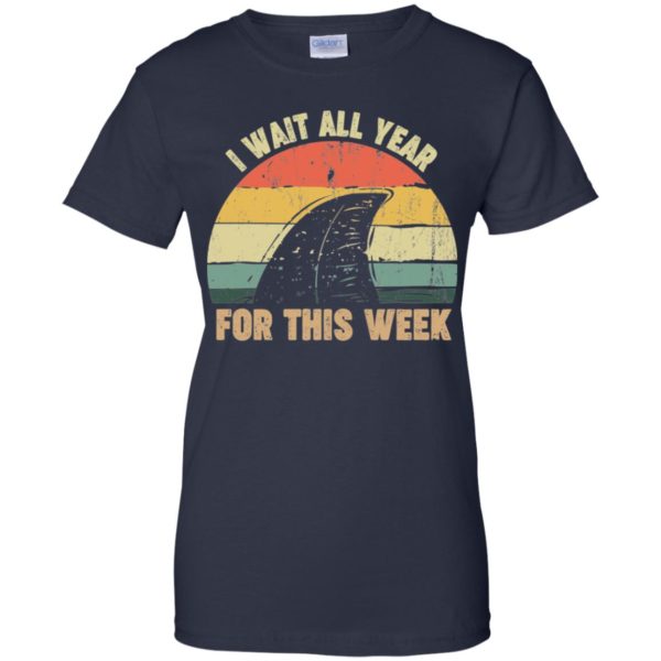 I Wait All Year For This Week Funny Shark Shirt