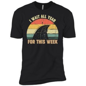 I Wait All Year For This Week Funny Shark Shirt image I Wait All Year For This Week Funny Shark Shirt