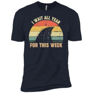 I Wait All Year For This Week Funny Shark Shirt image I Wait All Year For This Week Funny Shark Shirt