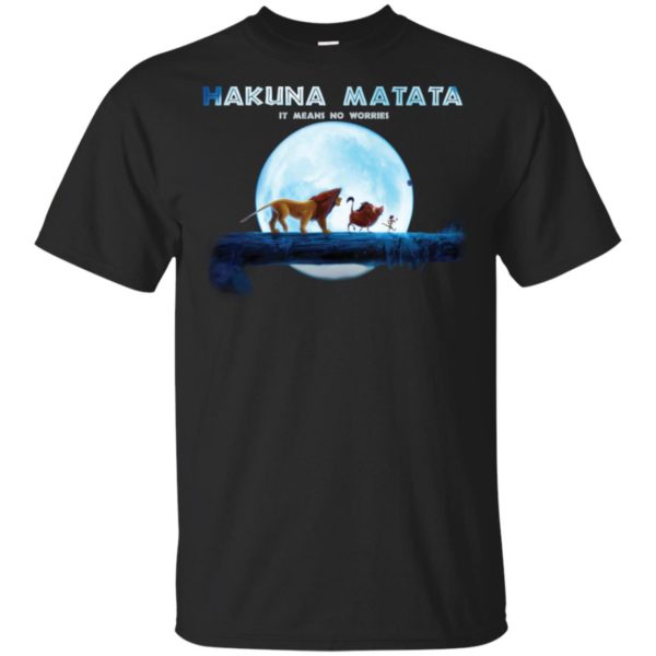 Hakuna Matata It Means No Worries Shirt