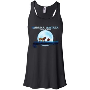 Hakuna Matata It Means No Worries Shirt