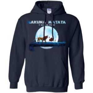 Hakuna Matata It Means No Worries Shirt