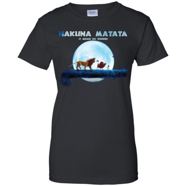 Hakuna Matata It Means No Worries Shirt