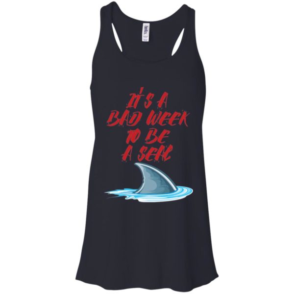 It's A Bad Week To Be A Seal Funny Shark Shirt