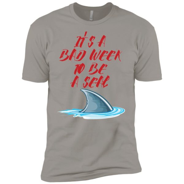 It's A Bad Week To Be A Seal Funny Shark Shirt