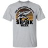 Live Every Week Like It’s Shark Week Shirt
