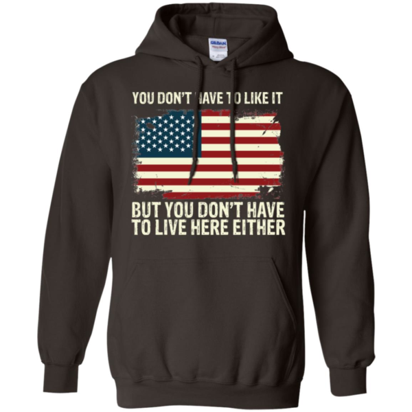 America You Don't Have To Love It But You Don't Have To Live Here Either Long Sleeve T shirts, Hoodies