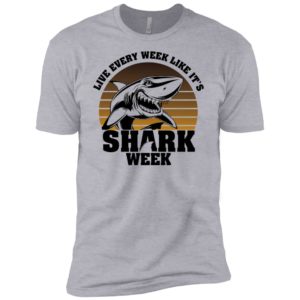 Live Every Week Like It's Shark Week Shirt