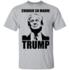 Chingue Su Madre Trump T-Shirts