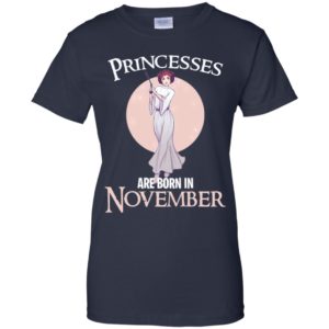 Leia Organa Princesses Are Born In November Shirt