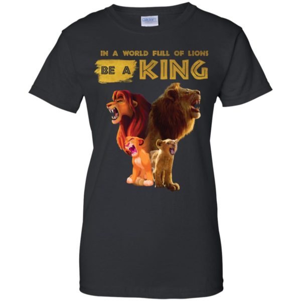 Disney Lion King In A World Full Of Lions Be A King Simba Shirt
