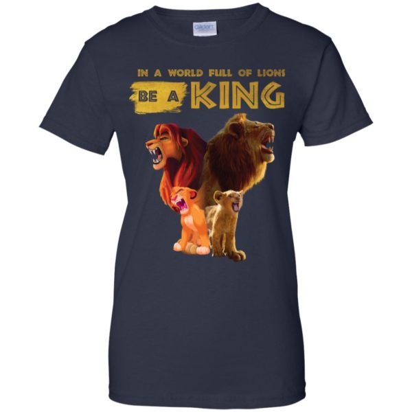 Disney Lion King In A World Full Of Lions Be A King Simba Shirt