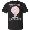 Leia Organa Princesses Are Born In December Shirt