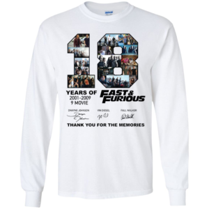 18 Years of Fast & Furious 2001 2019 Long Sleeve T shirts, Hoodies