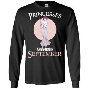 Leia Organa Princesses Are Born In September Shirt