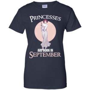 Leia Organa Princesses Are Born In September Shirt