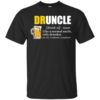 Druncle Like A Normal Uncle Only Drunker T-Shirts