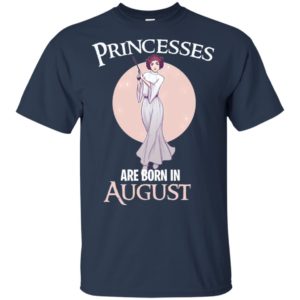 Leia Organa Princesses Are Born In August Shirt