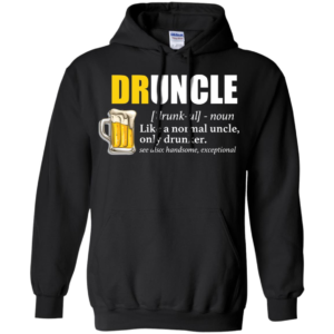 Druncle Like A Normal Uncle Only Drunker T Shirts Long Sleeve T shirts, Hoodies