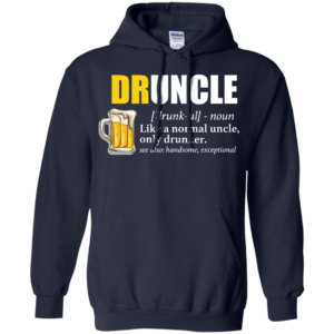 Druncle Like A Normal Uncle Only Drunker T Shirts Long Sleeve T shirts, Hoodies