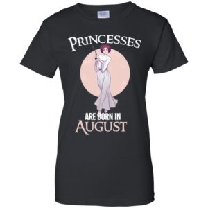 Leia Organa Princesses Are Born In August Shirt