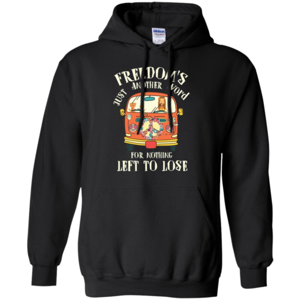 Freedom’s Just Another Word For Nothing Left To Lose Long Sleeve T shirts, Hoodies