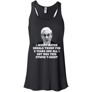 I Investigated Trump for 2 Years, All I Got Was This T Shirt image I Investigated Trump for 2 Years, All I Got Was This T Shirt
