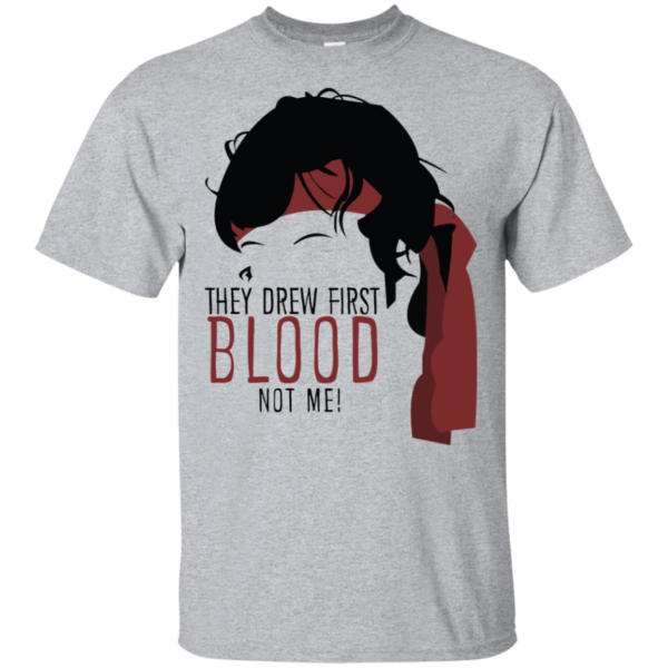They Drew First Blood Not Me T Shirts