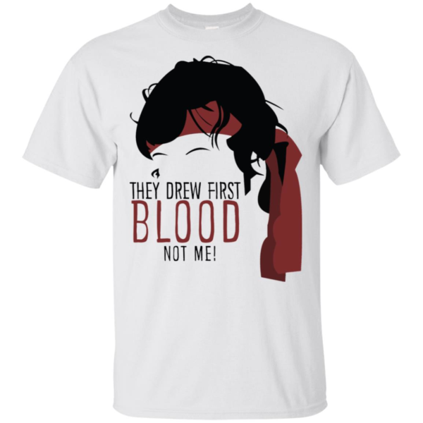 They Drew First Blood Not Me T Shirts