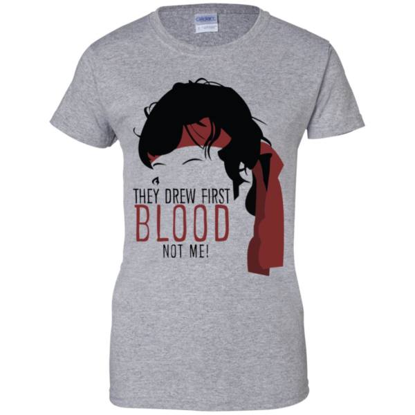 They Drew First Blood Not Me T Shirts