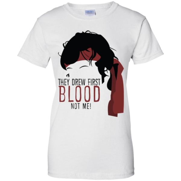 They Drew First Blood Not Me T Shirts
