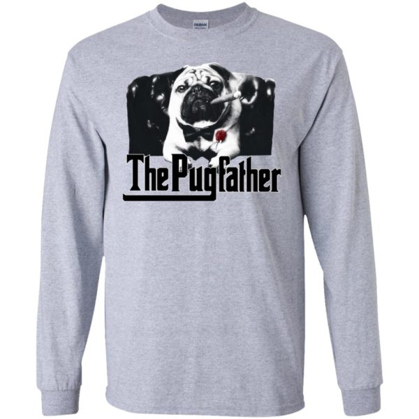 The Pugfather Long Sleeve T shirts, Hoodies