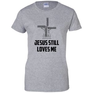 The Bachelorette Jesus Still Loves Me Windmill Shirt