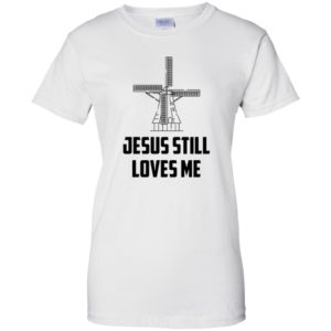 The Bachelorette Jesus Still Loves Me Windmill Shirt