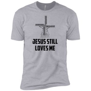 The Bachelorette Jesus Still Loves Me Windmill Shirt