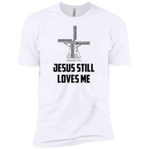 The Bachelorette Jesus Still Loves Me Windmill Shirt